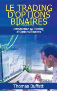 Le Trading d'Options Binaires: Introduction Au Trading d'Options Binaires