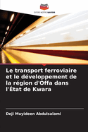 Le transport ferroviaire et le d?veloppement de la r?gion d'Offa dans l'?tat de Kwara