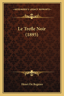 Le Trefle Noir (1895)