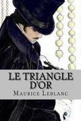 Le triangle d'or - Ballin, B (Editor), and LeBlanc, Maurice