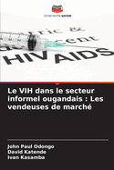 Le VIH dans le secteur informel ougandais: Les vendeuses de march?