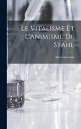 Le Vitalisme et L'Animisme de Stahl