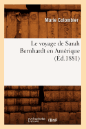 Le Voyage de Sarah Bernhardt En Amrique (d.1881)