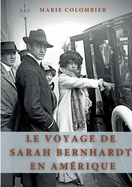 Le voyage de Sarah Bernhardt en Am?rique