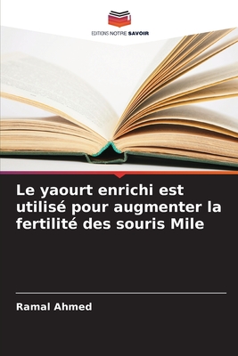 Le yaourt enrichi est utilis? pour augmenter la fertilit? des souris Mile - Ahmed, Ramal