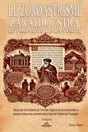 Le Zoroastrisme - Zarathoustra: le Prophte de la Vrit