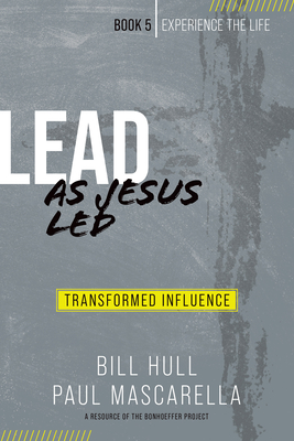 Lead as Jesus Led: Transformed Influence - Hull, Bill, and Mascarella, Paul