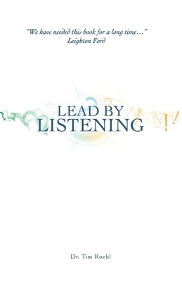 Lead by Listening - Roehl, Tim