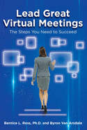 Lead Great Virtual Meetings: The Steps You Need to Succeed