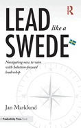 Lead Like a Swede: Navigating New Terrain with Solution-Focused Leadership