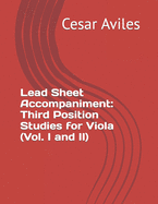 Lead Sheet Accompaniment: Third Position Studies for Viola (Vol. I and II)