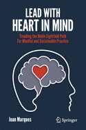 Lead with Heart in Mind: Treading the Noble Eightfold Path  For Mindful and Sustainable Practice