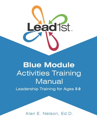 Lead1st Activities Training Manual Blue Module - Nelson, Alan E