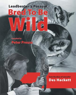 Leadbetter's Possum: Bred to Be Wild - Preuss, Peter