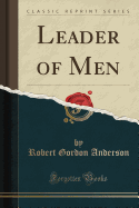 Leader of Men (Classic Reprint)