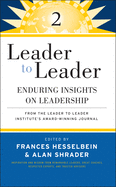 Leader to Leader 2: Enduring Insights on Leadership from the Leader to Leader Institute's Award Winning Journal