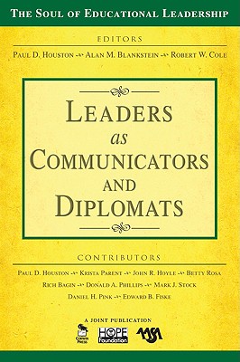 Leaders as Communicators and Diplomats - Houston, Paul D, and Blankstein, Alan M, and Cole, Robert W