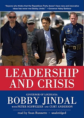 Leadership and Crisis Lib/E - Jindal, Bobby, and Schweizer, Peter (Contributions by), and Anderson, Curt (Contributions by)