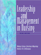 Leadership and Management in Nursing (3rd Edition) (Leadership & Management in Nursing (Grohar-Grohar-Murray))