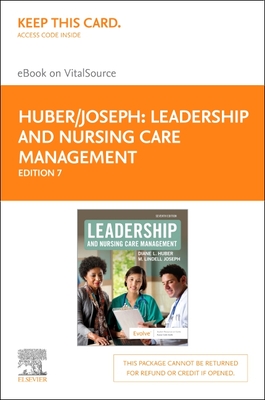 Leadership and Nursing Care Management - Elsevier eBook on Vitalsource (Retail Access Card) - Joseph, M Lindell, PhD, RN, Faan, and Huber, Diane, PhD, RN, Faan