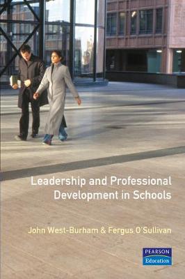 Leadership and Professional Development in Schools: How to Promote Techniques for Effective Professional Learning - West-Burnham, John, Professor, and O'Sullivan, Fergus