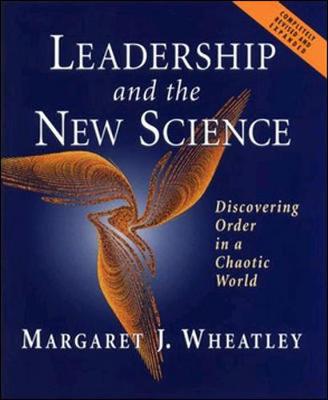 Leadership and the New Science: Discovering Order in a Chaotic World Revised - Wheatley, Margaret J