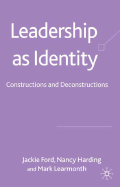 Leadership as Identity: Constructions and Deconstructions