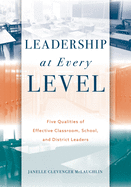 Leadership at Every Level: Five Qualities of Effective Classroom, School, and District Leaders