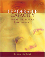 Leadership Capacity for Lasting School Improvement - Lambert, Linda