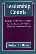 Leadership Counts: Lessons for Public Managers from the Massachusetts Welfare, Training, and Employment Program