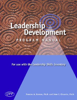 Leadership Development Program: Leadership Skills Inventory and Leadership Development Program Manual - Karnes, Frances A, PhD, and Chauvin, Jane C