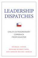 Leadership Dispatches: Chile's Extraordinary Comeback from Disaster