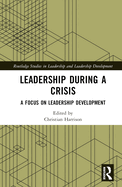 Leadership During a Crisis: A Focus on Leadership Development