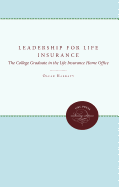 Leadership for Life Insurance: The College Graduate in the Life Insurance Home Office