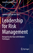 Leadership for Risk Management: Navigating the Haze with Modern Techniques