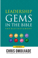 Leadership Gems in the Bible: The Old Testament, Volume 2