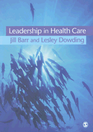 Leadership in Health Care - Barr, Jill, Mrs.