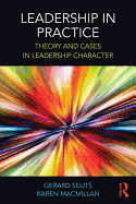 Leadership in Practice: Theory and Cases in Leadership Character