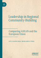 Leadership in Regional Community-Building: Comparing ASEAN and the European Union