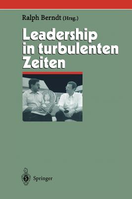 Leadership in Turbulenten Zeiten - Berndt, Ralph (Editor)