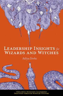Leadership Insights for Wizards and Witches - Simha, Aditya
