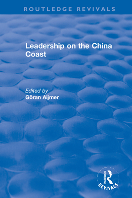 Leadership on the China Coast - Aijmer, Gran (Editor)