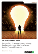 Leadership Practices for Optimizing Performance and Job Satisfaction in the Financial Industry