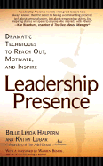 Leadership Presence: Dramatic Techniques to Reach Out, Motivate, and Inspire - Halpern, Belle Linda, and Lubar, Kathy