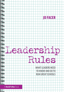 Leadership Rules: What Leaders Need to Know and Do to Run Great Schools