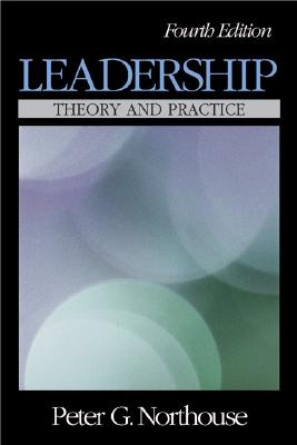 Leadership: Theory and Practice - Northouse, Peter G (Editor)