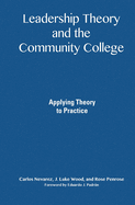 Leadership Theory and the Community College: Applying Theory to Practice
