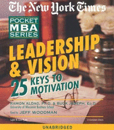 Leadership & Vision: 25 Keys to Motivation - Aldag, Ramon J, Ph.D., and Joseph, Buck, Ed.D., and Woodman, John (Read by)