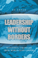 Leadership Without Borders: Successful Strategies from World-Class Leaders