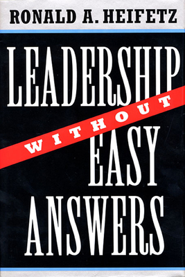 Leadership Without Easy Answers - Heifetz, Ronald A